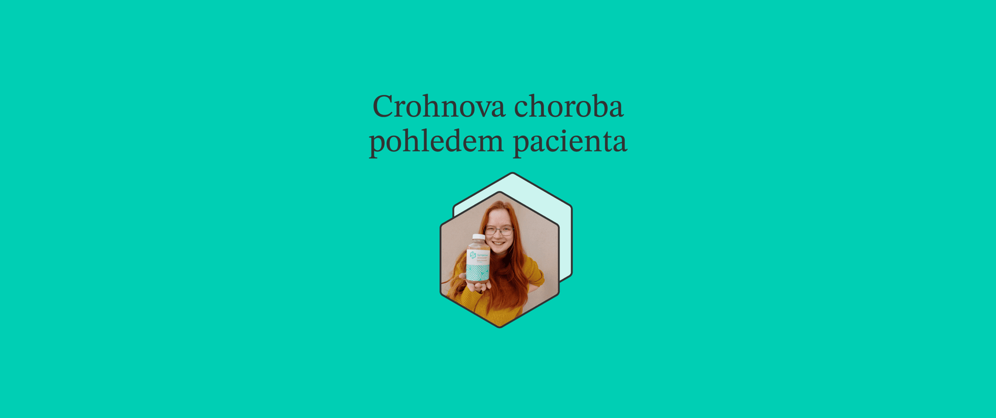 Crohnova choroba: Otevřeně a bez obalu pohledem pacienta