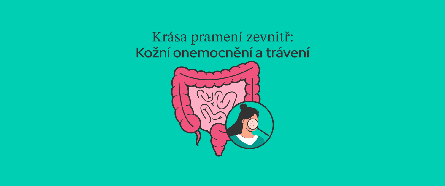 Krása pramení zevnitř: Jak spolu souvisí zdravá pleť a trávení?