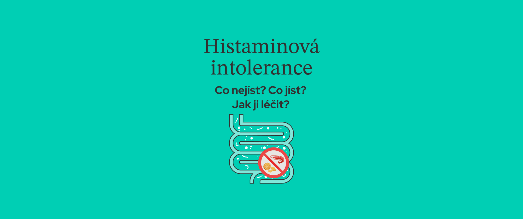 Histaminová intolerance - Co nejíst? Co jíst? Jak ji léčit?