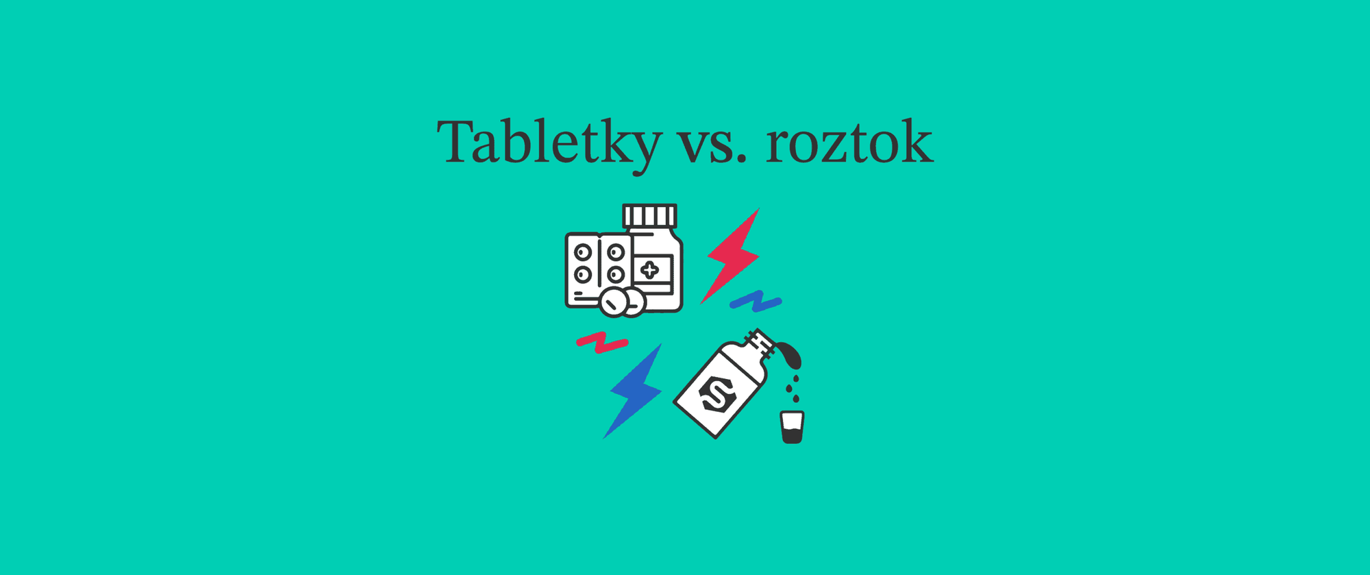 Tabletky vs. roztok